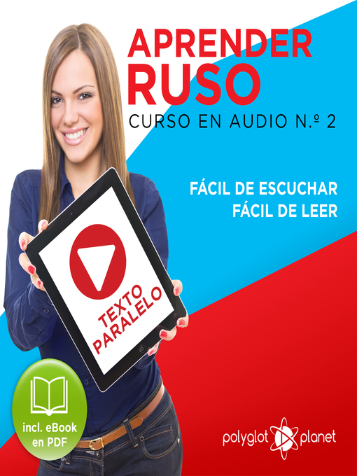 Title details for Aprender Ruso - Texto Paralelo - Fácil de Leer - Fácil de Escuchar: Curso en Audio, No. 2 by Polyglot Planet - Available